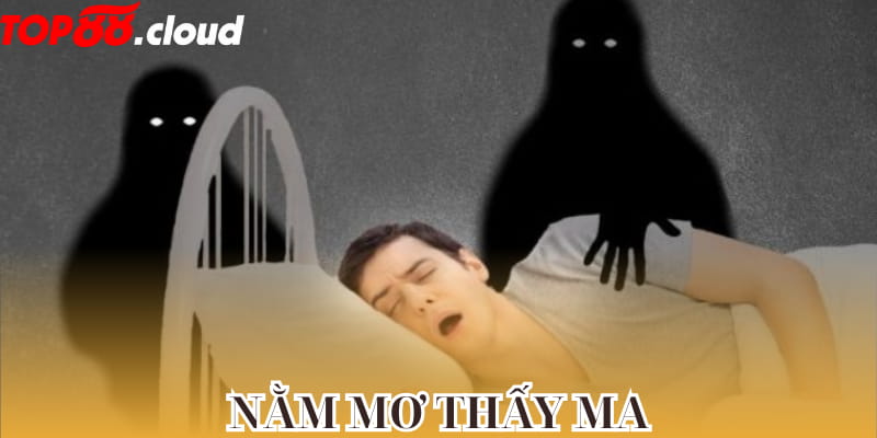 nằm mơ thấy ma